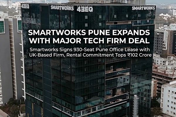 Smartworks Signs 930-Seat Pune Office Lease with UK-Based Firm, Rental Commitment Tops ₹102 Crore