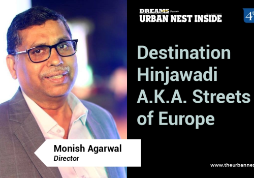 Destination Hinjawadi – A.K.A. Streets of Europe